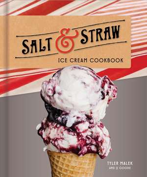 Salt and Straw Ice Cream Cookbook de J. J. Goode