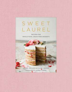 Sweet Laurel Cookbook de Claire Thomas