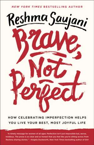 BRAVE NOT PERFECT de RESHMA SAUJANI