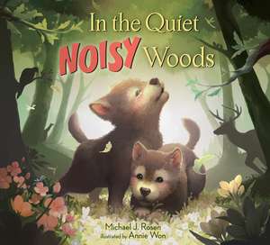 In the Quiet Noisy Woods de Michael J Rosen