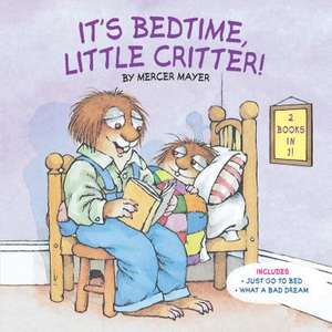 It's Bedtime, Little Critter (Little Critter) de Mercer Mayer