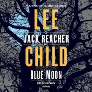 Blue Moon : A Jack Reacher Novel de Lee Child