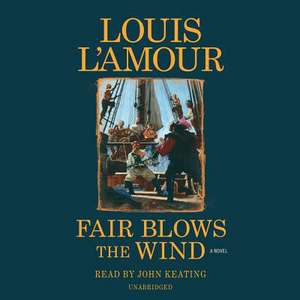 Fair Blows the Wind de Louis L'Amour