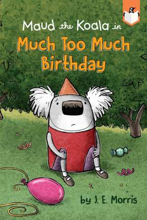 Much Too Much Birthday de J E Morris