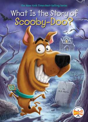 What Is the Story of Scooby-Doo? de M D Payne