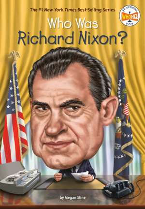 Who Was Richard Nixon? de Megan Stine