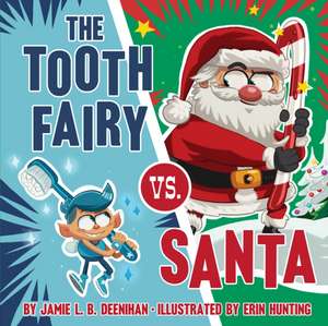 The Tooth Fairy vs. Santa de Jamie L B Deenihan