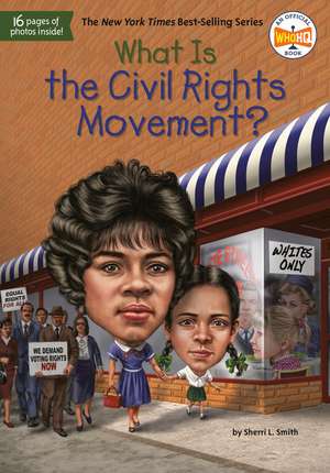 What Is the Civil Rights Movement? de Sherri L. Smith