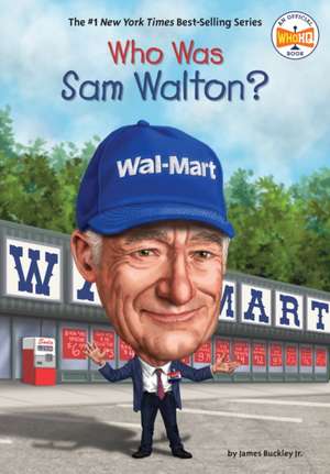 Who Was Sam Walton? de James Buckley