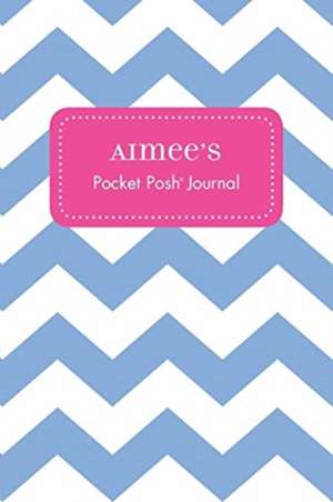 Aimee's Pocket Posh Journal, Chevron de Andrews McMeel Publishing