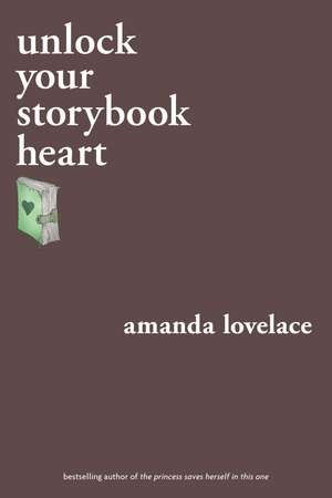 unlock your storybook heart de Amanda Lovelace