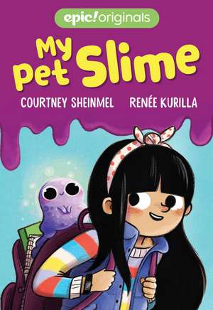 My Pet Slime de Courtney Sheinmel