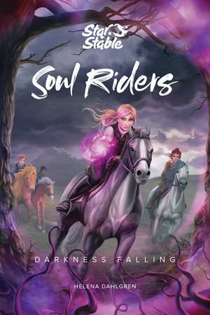 Soul Riders: Darkness Falling de Helena Dahlgren