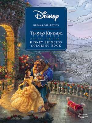 Disney Dreams Collection Thomas Kinkade Studios Disney Princess Coloring Book de Thomas Kinkade