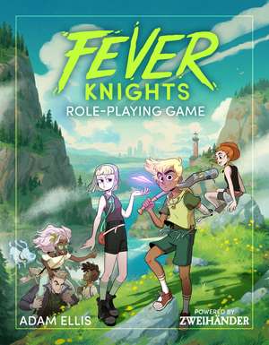 Fever Knights Role-Playing Game: Powered by ZWEIHANDER RPG de Adam Ellis