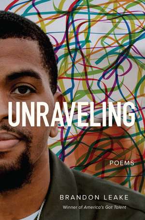 Unraveling: Poems de Brandon Leake