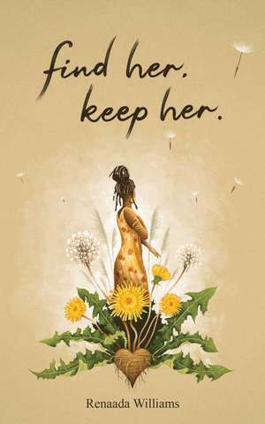 find her. keep her. de Renaada Williams