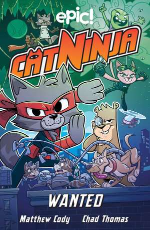 Cat Ninja: Wanted de Matthew Cody