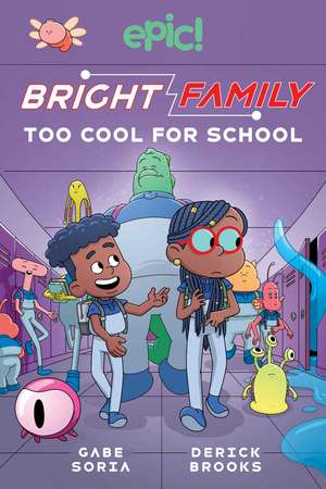 Bright Family: Too Cool For School de Gabe Soria