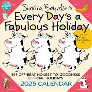 Sandra Boynton's Every Day's a Fabulous Holiday 2025 Wall Calendar de Sandra Boynton