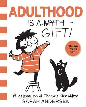 Adulthood Is a Gift!: A Celebration of Sarah's Scribbles de Sarah Andersen