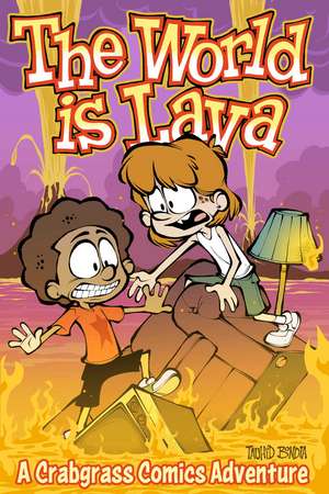 The World Is Lava: A Crabgrass Comics Adventure de Tauhid Bondia