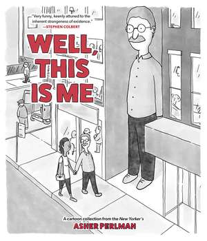 Well, This Is Me: A Cartoon Collection from the New Yorker’s Asher Perlman de Asher Perlman