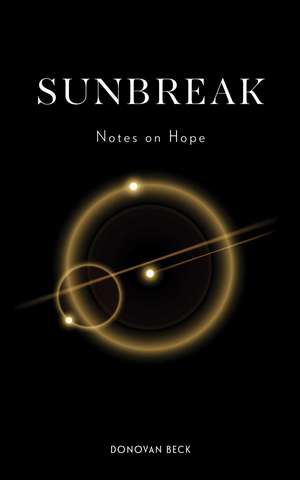 Sunbreak: Notes on Hope de Donovan Beck