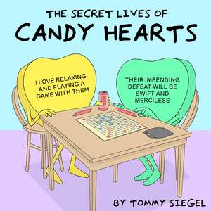 The Secret Lives of Candy Hearts de Tommy Siegel