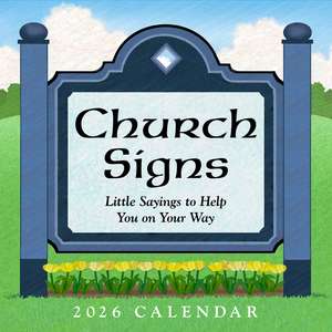 Church Signs 2026 Day-to-Day Calendar: Little Sayings to Help You on Your Way de Andrews McMeel Publishing