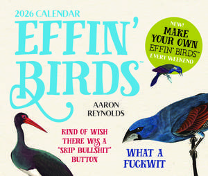 Effin' Birds 2026 Day-to-Day Calendar de Aaron Reynolds