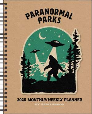 Paranormal Parks 12-Month 2026 Monthly/Weekly Planner Calendar de Sam Larson