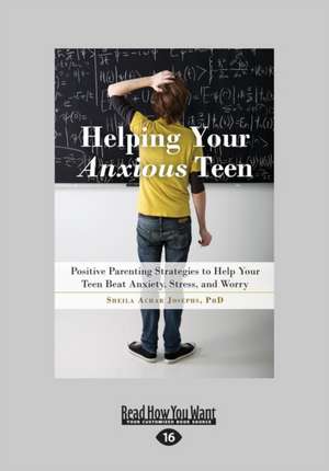 Helping Your Anxious Teen de Sheila Josephs