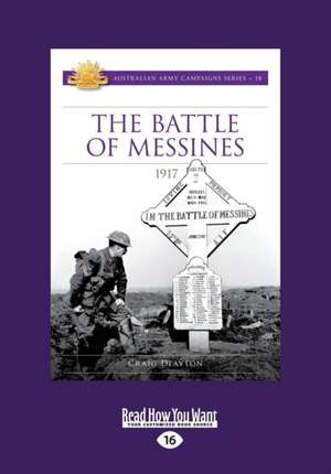 The Battle of Messines: 1917 (Large Print 16pt) de Craig Deayton