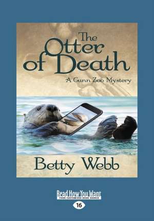 The Otter of Death (Large Print 16pt) de Betty Webb