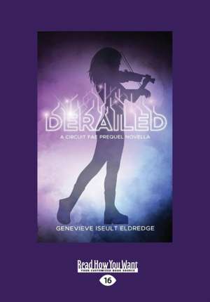 Derailed - A Moribund Prequel Novella (Circuit Fae 0.5) (Large Print 16pt) de Genevieve Iseult Eldredge