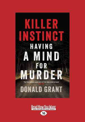 Killer Instinct: Having a Mind for Murder (Large Print 16pt) de Donald Grant