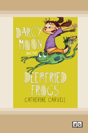 Darcy Moon and the Deep-Fried Frogs (Dyslexic Edition) de Catherine Carvell