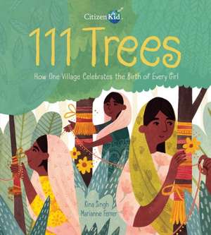 111 Trees: How One Village Celebrates the Birth of Every Girl de Rina Singh