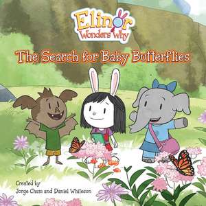 Elinor Wonders Why: The Search for Baby Butterflies de Jorge Cham