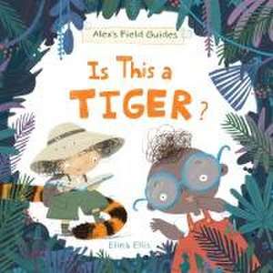 Is This a Tiger? de Elina Ellis