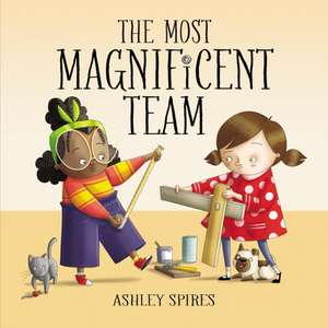 The Most Magnificent Team de Ashley Spires