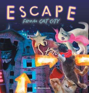 Escape from Cat City de M. Mammonek