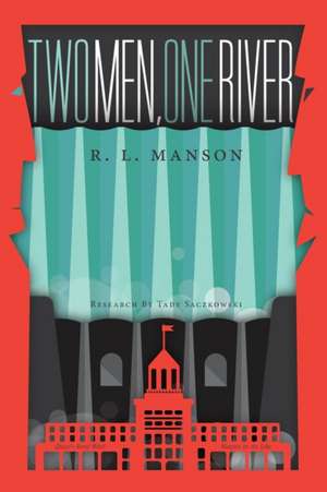 Two Men, One River de R. L. Manson