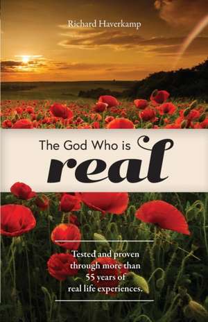 The God Who is Real de Richard Haverkamp