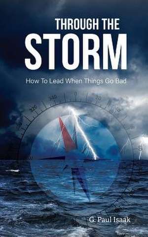 Through the Storm de G. Paul Isaak