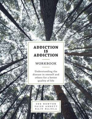 Addiction is Addiction Workbook de Sue Newton