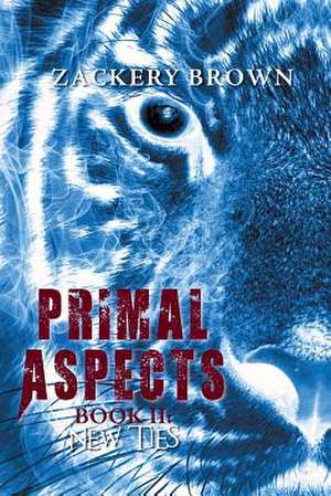 Primal Aspects de Zackery Brown