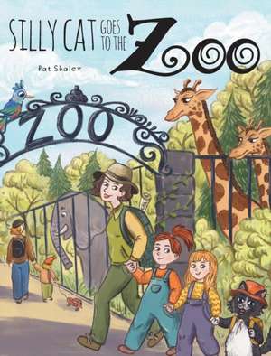 Silly Cat Goes To The Zoo de Pat Shalev