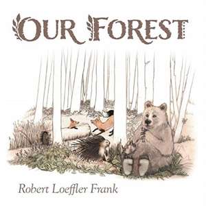 Our Forest de Robert Loeffler Frank